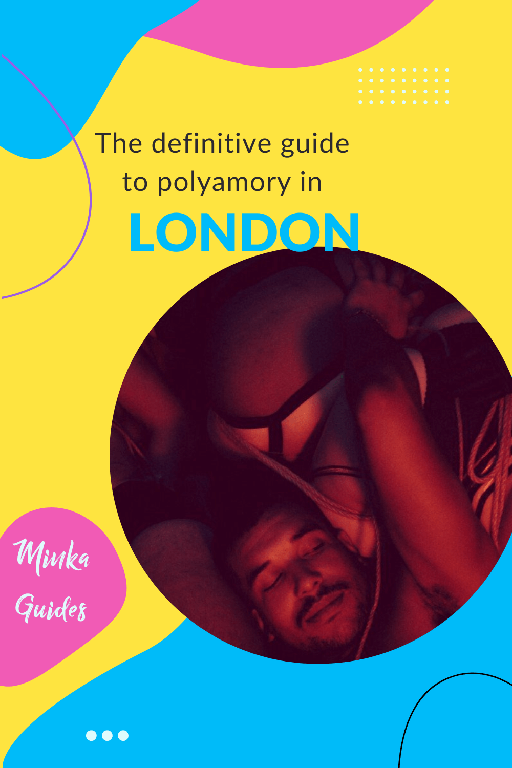Polyamory London Minka Guides