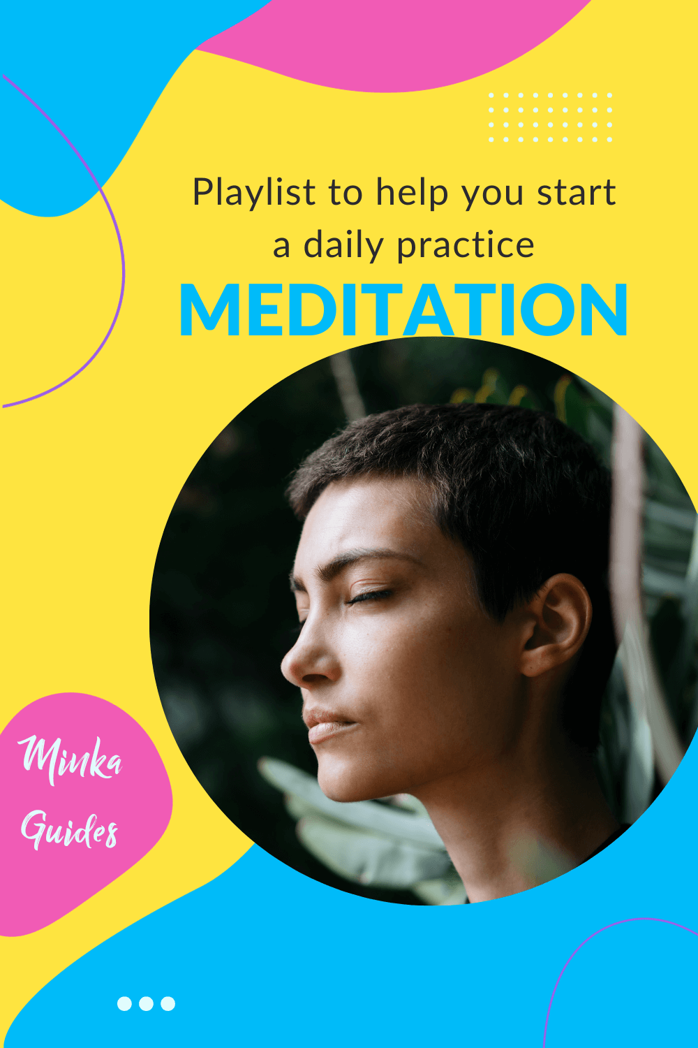 Daily meditation playlist | Minka Guides